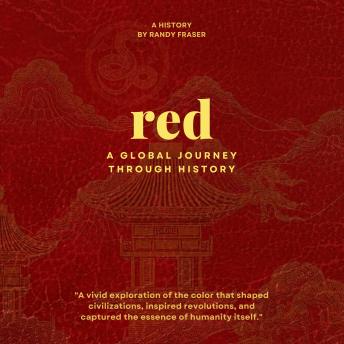Red: A Global Journey Through History