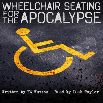 Wheelchair Seating For the Apocalypse: A Zombie Short Story