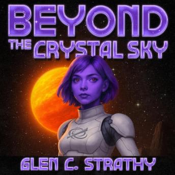 Beyond the Crystal Sky