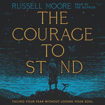 The Courage to Stand: Facing Your Fear Without Losing Your Soul