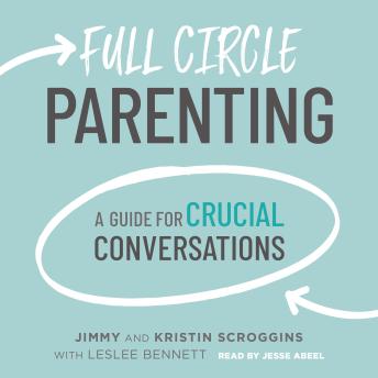 Full Circle Parenting: A Guide for Crucial Conversations