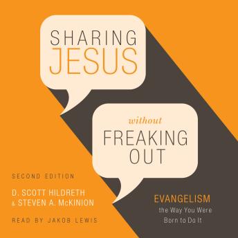 Sharing Jesus Without Freaking Out: Evangelism the Way You Were Born to Do It