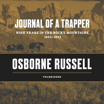 Journal of a Trapper: Nine Years in the Rocky Mountains, 1834–1843