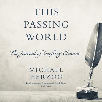 This Passing World: The Journal of Geoffrey Chaucer
