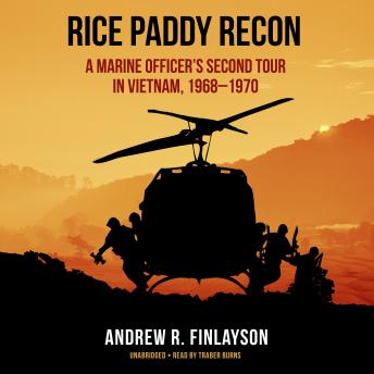 Rice Paddy Recon: A Marine Officer's Second Tour in Vietnam, 1968-1970