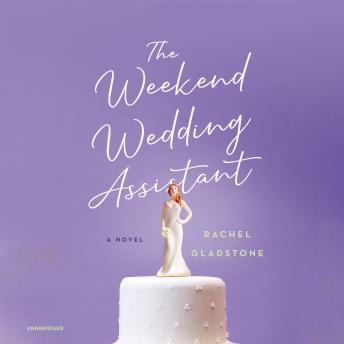 The Weekend Wedding Assistant: A Novel