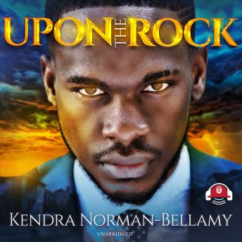 Upon This Rock, Audio book by Kendra Norman-Bellamy
