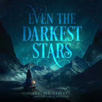 Even the Darkest Stars, Audio book by Heather Fawcett