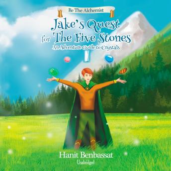 Get Best Audiobooks Kids Jake's Quest for the Five Stones: An Adventure Guide to Crystals by Hanit Benbassat Audiobook Free Trial Kids free audiobooks and podcast