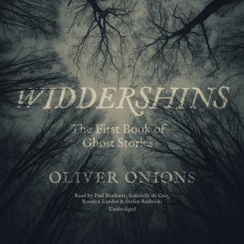Widdershins: The First Book of Ghost Stories, Audio book by Oliver Onions