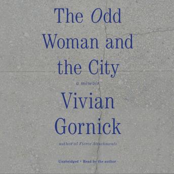 The Odd Woman and the City: A Memoir