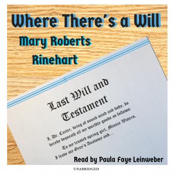 Where There’s a Will, Audio book by Mary Roberts Rinehart