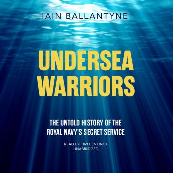 Undersea Warriors: The Untold History of the Royal Navy's Secret Service sample.