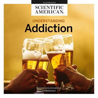 Understanding Addiction, Scientific American