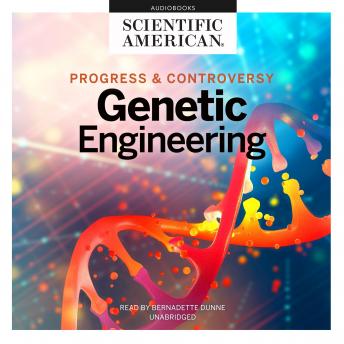 Genetic Engineering: Progress and Controversy