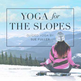 Download Yoga for the Slopes by Sue Fuller