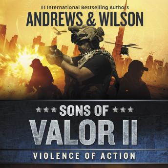 Download Sons of Valor II: Violence of Action by Brian Andrews, Jeffrey Wilson