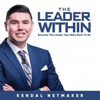 The Leader Within: Becoming the Leader You Were Born to Be