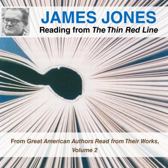 James Jones Reading from The Thin Red Line: From Great American Authors Read from Their Works, Volume 2