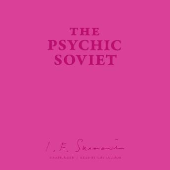The Psychic Soviet, and Other Works