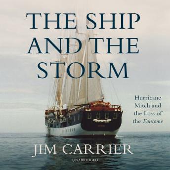 Download Ship and the Storm: Hurricane Mitch and the Loss of the Fantome by Jim Carrier