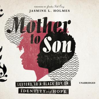 Mother to Son: Letters to a Black Boy on Identity and Hope
