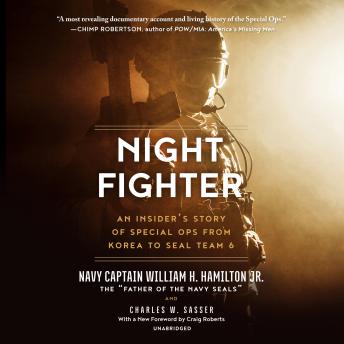 Night Fighter: An Insider?s Story of Special Ops from Korea to SEAL Team 6