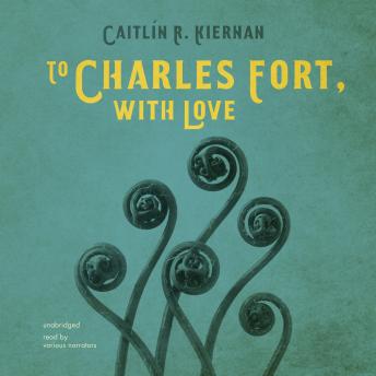 To Charles Fort, with Love
