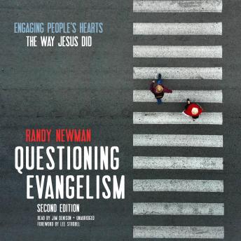 Questioning Evangelism, Second Edition: Engaging People’s Hearts the Way Jesus Did, Audio book by Randy Newman