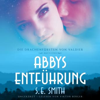 Download Abbys Entführung: Die Drachenfürsten von Valdier#1 by S.E. Smith