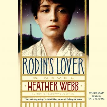 Rodin’s Lover: A Novel