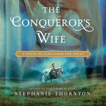 The Conqueror’s Wife: A Novel of Alexander the Great
