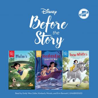 Disney Before the Story: Mulan, Pocohontas & Snow White: Mulan’s Secret Plan, Pocahontas Leads the Way & Snow White’s Birthday Wish
