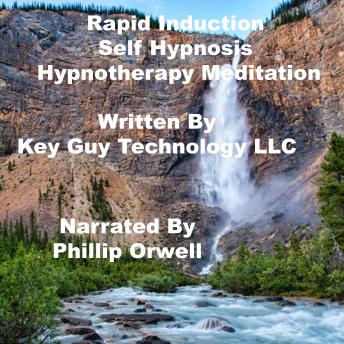 Rapid Induction Self Hypnosis Hypnotherapy Meditation