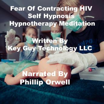 Fear Of Contracting HIV Self Hypnosis Hypnotherapy Meditation sample.
