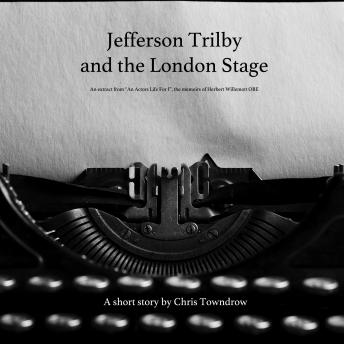 Jefferson Trilby and the London Stage