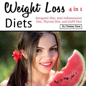 Weight Loss Diets: Ketogenic Diet, Anti-Inflammatory Diet, Thyroid Diet, and GAPS Diet
