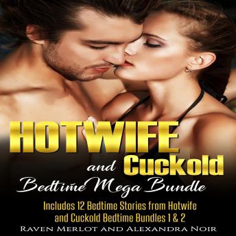 Hotwife and cuckold Bedtime Mega Bundle: Sometimes Your Husband Just Isn't Enough: 12 Stories of Hotwives and Cuckolds