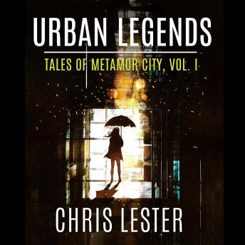 Urban Legends: Tales of Metamor City, Vol. I