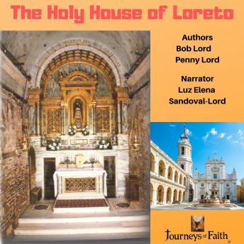 Holy House of Loreto, Audio book by Penny Lord, Bob Lord