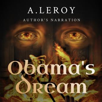 Obama's Dream: A Divine Revelation in the Style of Shakespeare, a Primer for the Days of Trump (Epics Book 1)