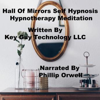 Hall Of Mirrors Self Hypnosis Hypnotherapy Meditation