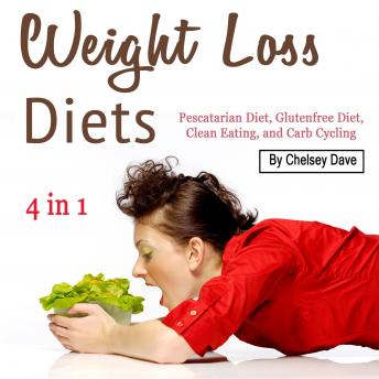 Weight Loss Diets: Pescatarian Diet, Glutenfree Diet, Clean Eating, and Carb Cycling