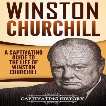 Download Winston Churchill: A Captivating Guide to the Life of Winston Churchill by Captivating History