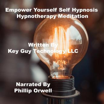 Empower Yourself Self Hypnosis Hypnotherapy Meditation