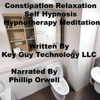 Constipation Relaxation Self Hypnosis Hypnotherapy Meditation, Key Guy Technology Llc