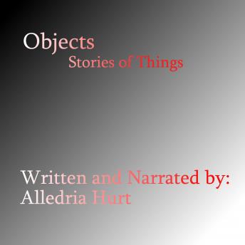 Objects: Stories of Things