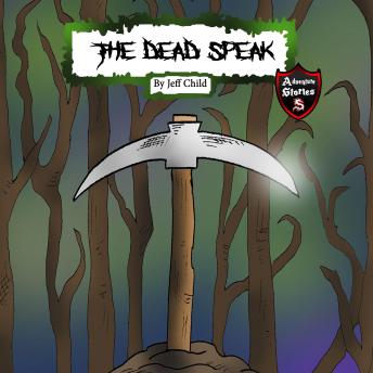 The Dead Speak: Adventure Stories for Kids