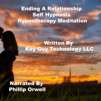 Listen Ending An Abusive Relationship Self Hypnosis Hypnotherapy Meditation By Key Guy Technology Llc Audiobook audiobook