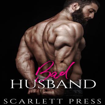 Bad Husband: A Dark Turned Bright Romance